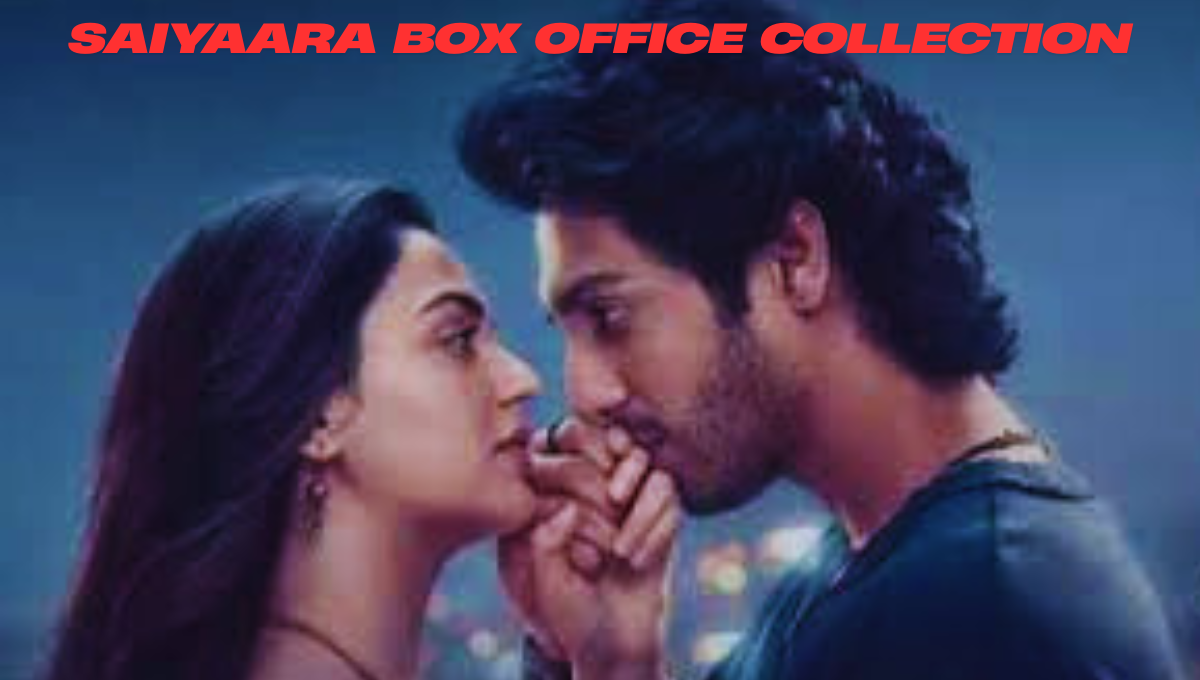 Saiyaara Box Office
